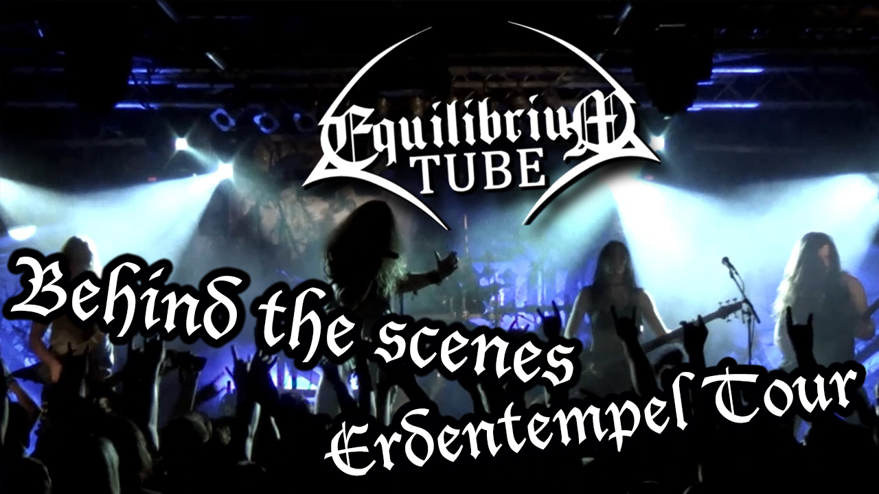 Equilibrium - Behind the scenes - Erdentempel Tour